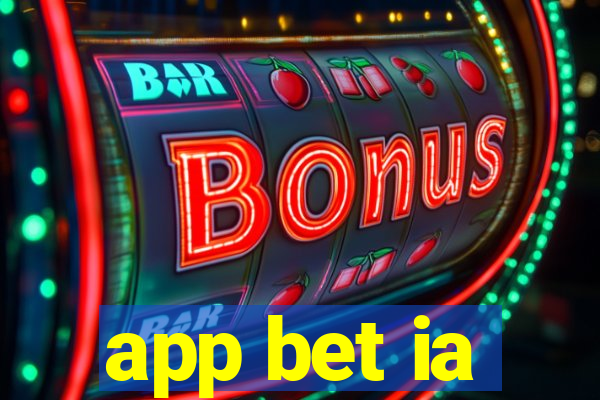 app bet ia